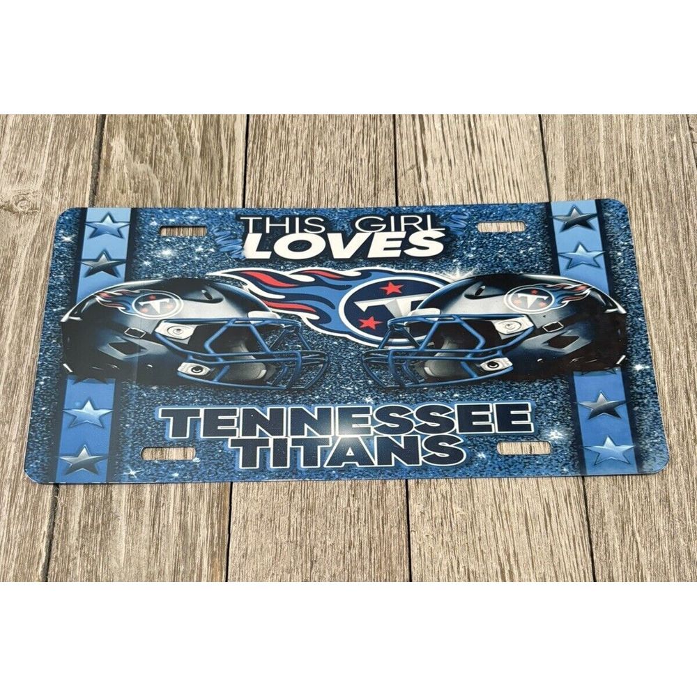 This Girl Loves‎ Tennessee Titans  Metal Auto Sign Wall License Plate